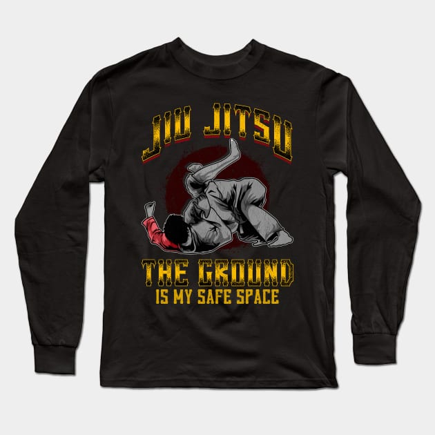 Funny Jiu Jitsu BJJ The Ground Is My Safe Space Long Sleeve T-Shirt by theperfectpresents